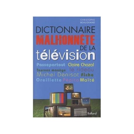 Dictionnaire malhonnête de la télévision