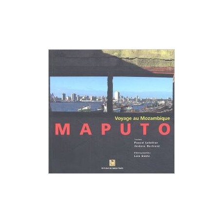 Maputo : Voyage au Mozambique