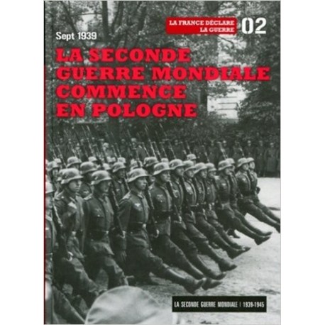 Sept 1939 : la Seconde Guerre Mondiale Commence en Pologne -Tome 2. la France Declare la Guerre+ DVD
