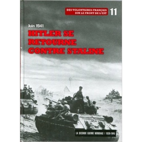 Hitler se retourne contre Staline, Juin 1941, Tome 11, Des volontaires français sur le front de l'est + DVD