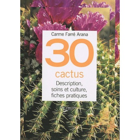 30 Cactus - Description, soins et culture, fiches pratiques