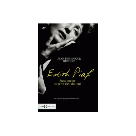 Edith Piaf - Sans amour on n'est rien du tout
