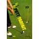 Le putt parfait - Le golf simple et pratique pour réussir