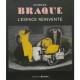 Georges Braque - L'espace réinventé