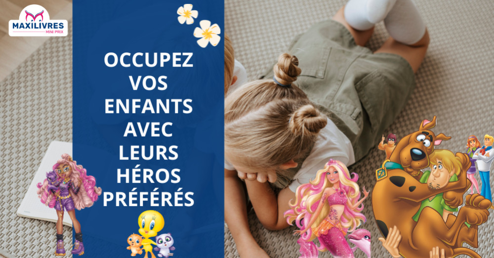 Occupez vos enfants avec les héros Maxilivres